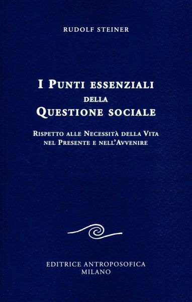 I punti essenziali della questione sociale. Rispetto alle necessità della vita nel presente e nell'avvenire