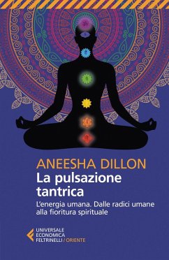 Cover La pulsazione tantrica. L'energia umana. Dalle radici umane alla fioritura spirituale