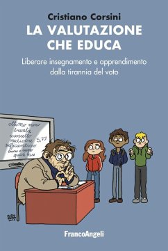 Cover La valutazione che educa. Liberare insegnamento e apprendimento dalla tirannia del voto