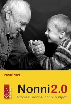 Nonni 2.0. Storie di nonne, nonni & nipoti Nonni 2.0. Storie di nonne, nonni & nipoti