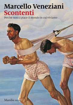 Scontenti. Perché non ci piace il mondo in cui viviamo - Veneziani, Marcello