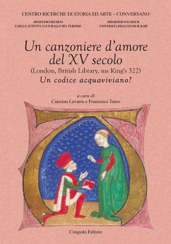 Un canzoniere d'amore del XV secolo (London, British Library, ms King's 322). Un codice acquaviviano? Un canzoniere d'amore del XV secolo (London, British Library, ms King's 322). Un codice acquaviviano?