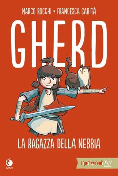 Gherd. La ragazza della nebbia - Rocchi, Marco; Carità, Francesca