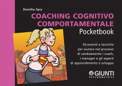 Coaching cognitivo-comportamentale. Strumenti e tecniche per aiutare nel processo di cambiamento i coach, i manager e gli esperti di apprendimento e sviluppo - Spry, Dorothy