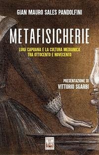 Cover Metafisicherie. Luigi Capuana e la cultura medianica tra Ottocento e Novecento