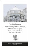 The Baptistery of San Giovanni, a florentine enigma. Studies, legends and evidences from Dante to Ken Follett