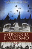 Astrologia e nazismo. Il pianeta che sconfisse Hitler Astrologia e nazismo. Il pianeta che sconfisse Hitler