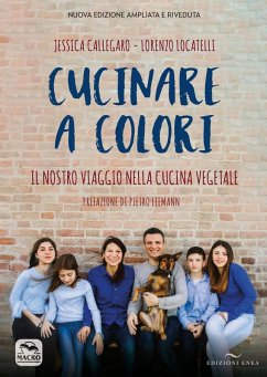 Cucinare a colori. Il nostro viaggio nella cucina vegetale - Callegaro, Jessica; Locatelli, Lorenzo