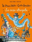 La casa stregata. La strega Sibilla e il gatto Serafino La casa stregata. La strega Sibilla e il gatto Serafino