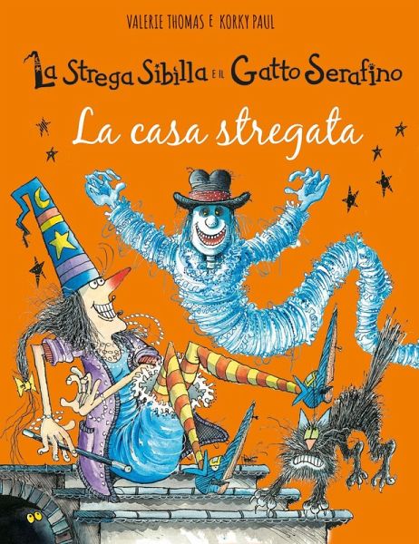 La casa stregata. La strega Sibilla e il gatto Serafino