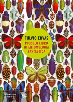Piccolo libro di entomologia fantastica - Ervas, Fulvio