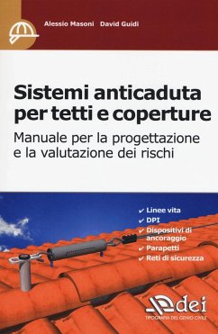 Sistemi anticaduta per tetti e coperture. Manuale per la progettazione e la valutazione dei rischi - Masoni Alessio; Guidi David