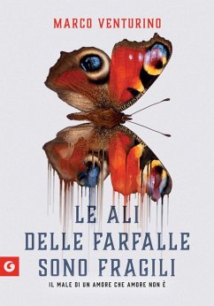 Le ali delle farfalle sono fragili - Venturino, Marco Le ali delle farfalle sono fragili - Venturino, Marco