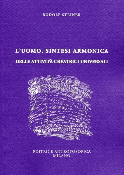Uomo, sintesi armonica delle attività creatrici universali