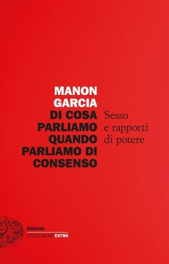Cover Di cosa parliamo quando parliamo di consenso. Sesso e rapporti di potere