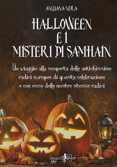 Cover Halloween e i misteri di Samhain. Un viaggio alla scoperta delle antichissime radici europee di questa celebrazione e, con esse, delle nostre stesse radici