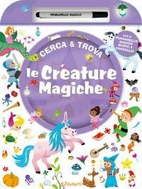 Le creature magiche. Cerca & Trova