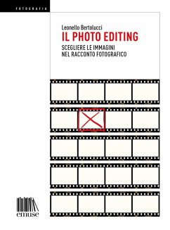 Cover Il photo editing. Scegliere le immagini nel racconto fotografico