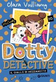 Il giallo di mezzanotte. Dotty detective Il giallo di mezzanotte. Dotty detective