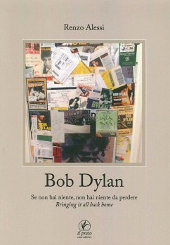 Bob Dylan. Se non hai niente non hai niente da perdere. Bringing it all home - Alessi, Renzo