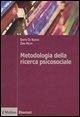Metodologia della ricerca psicosociale Metodologia della ricerca psicosociale
