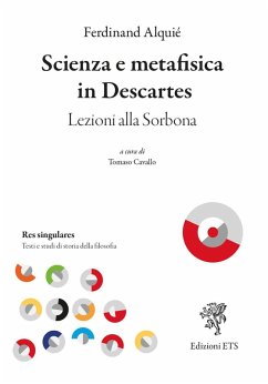 Scienza e metafisica in Descartes. Lezioni alla Sorbona - Alquié, Ferdinand