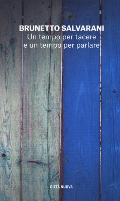 Un tempo per tacere e un tempo per parlare. Il dialogo come racconto di vita - Salvarani, Brunetto