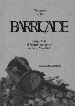 Cover Taxonomy of the barricade. Image acts of political authority in Paris, May 1968