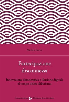Cover Partecipazione disconnessa. Innovazione democratica e illusione digitale al tempo del neoliberismo