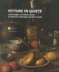 Pitture in quiete. Carlo Magini e la natura morta tra Marche e Romagna nel XVIII secolo - Giardini, Claudio