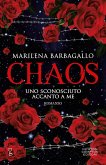 Chaos. Uno sconosciuto accanto a me Chaos. Uno sconosciuto accanto a me