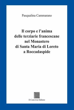 Il corpo e l'anima delle terziarie francescane nel Monastero di Santa Maria di Loreto a Roccadaspide - Cammarano, Pasqualina