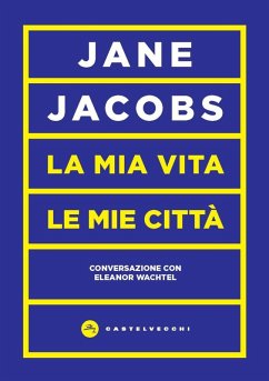 Cover La mia vita, le mie città. Conversazione con Eleanor Wachtel