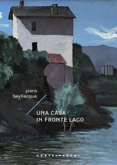 Una casa in fronte lago - Bevilacqua, Piero