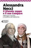 Il diavolo zoppo e il suo compare. Talleyrand e Fouché o la politica del tradimento Il diavolo zoppo e il suo compare. Talleyrand e Fouché o la politica del tradimento