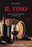 Il vino. Storia, curiosità e tradizioni da Noè a oggi Il vino. Storia, curiosità e tradizioni da Noè a oggi