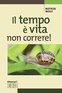 Cover Il tempo è vita: non correre!