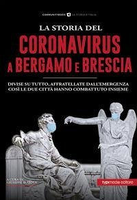 La storia del Coronavirus a Bergamo e Brescia La storia del Coronavirus a Bergamo e Brescia