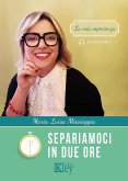 Separiamoci in due ore Separiamoci in due ore