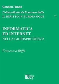 Informatica ed internet nella giurisprudenza - Buffa, Francesco