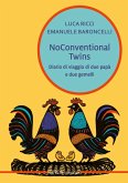 Noconventional twins. Diario di viaggio di due papà e due gemelli Noconventional twins. Diario di viaggio di due papà e due gemelli