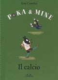 Il calcio. Poka & Mine Il calcio. Poka & Mine