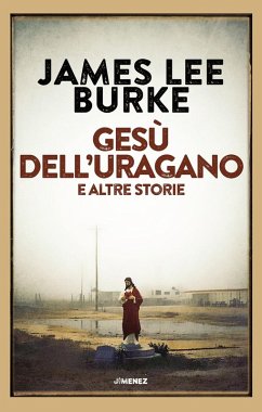 Gesù dell'uragano e altre storie - Burke, James Lee