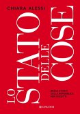 Lo stato delle cose. Breve storia della Repubblica per oggetti
