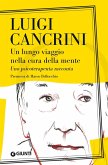 Un lungo viaggio nella cura della mente. Uno psicoterapeuta racconta Un lungo viaggio nella cura della mente. Uno psicoterapeuta racconta