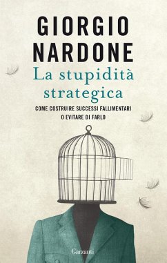 Cover La stupidità strategica. Come costruire successi fallimentari o evitare di farlo