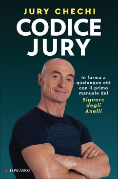 Codice Jury. In forma a qualunque età con il primo manuale del Signore degli anelli - Chechi, Jury