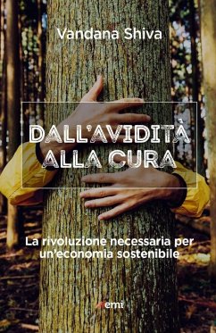 Cover Dall'avidità alla cura. La rivoluzione necessaria per un'economia sostenibile