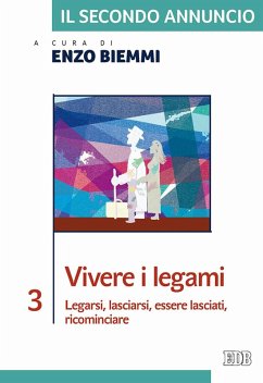 Vivere i legami. Legarsi, lasciarsi, essere lasciati, ricominciare