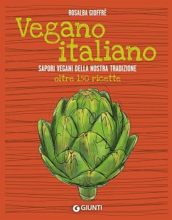 Cover Vegano italiano. Sapori vegani della nostra tradizione. Oltre 150 ricette